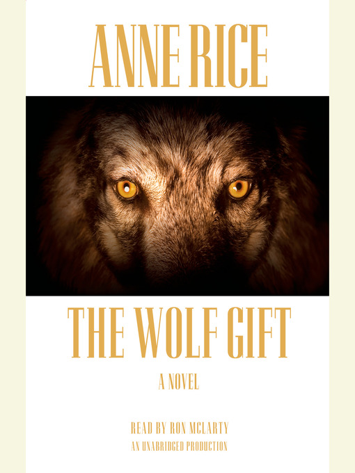 Title details for The Wolf Gift by Anne Rice - Available